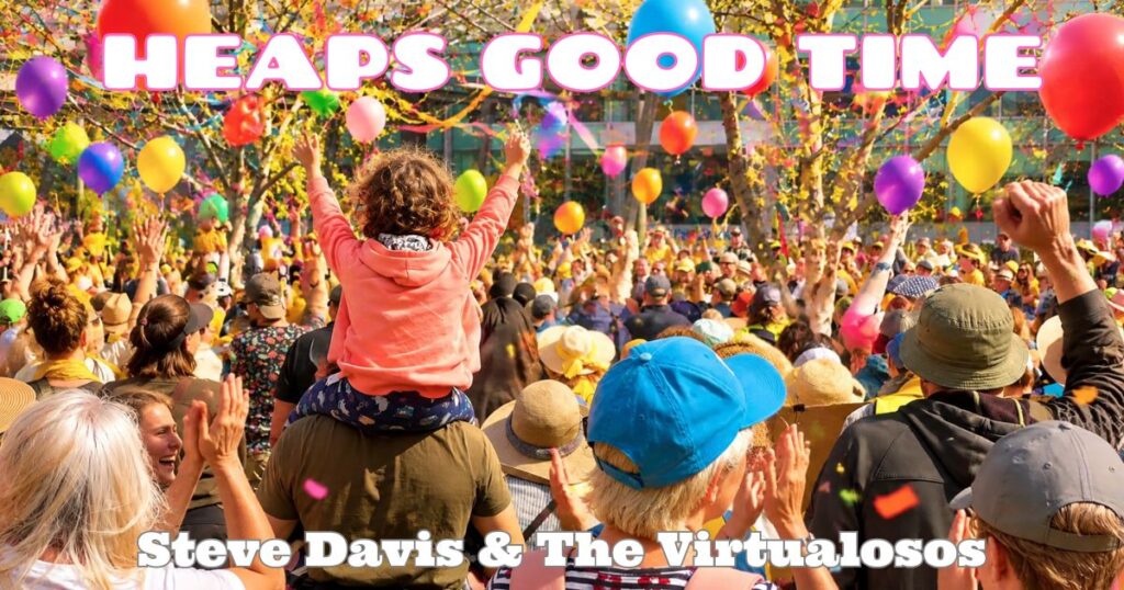 Heaps Good Time by Steve Davis & The Virtualosos
